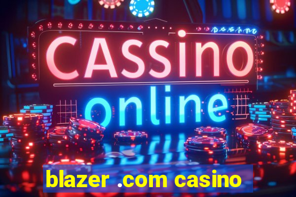 blazer .com casino